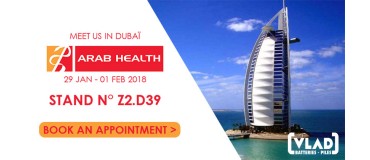 Meet VLAD in Dubaï - Arab Health Exhibition 29 JAN / 01 FEB 2018 - Stand Z2.D39